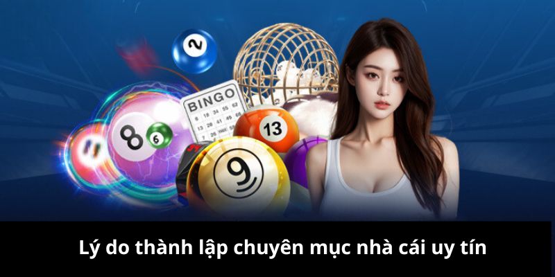 Lý do thành lập chuyên mục nhà cái uy tín