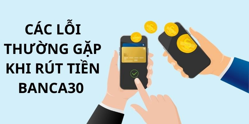 Chú ý chi tiết khi thực hiện rút tiền Banca30 siêu tốc nhất